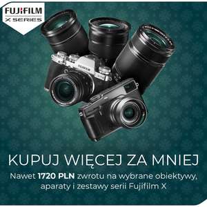 Fujifilm aparaty i obiektywy X CASHBACK