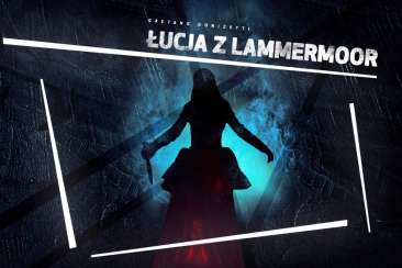 Opera Śląska - Łucja z Lammermoor spektakl on-line