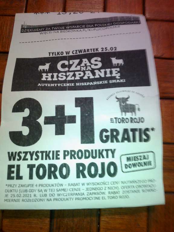Wszystkie produkty El Toro Rojo 3 +1 gratis . Tylko 25 lutego ( czwartek ) Biedronka
