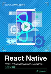 kurs po polsku React Native Zostań programistą aplikacji mobilnych + ebook React Native. Tworzenie aplikacji mobilnych w języku JavaScript