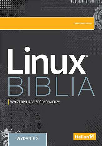 Linux. Biblia. Wydanie X (ebook PDF ePub Mobi) @ HELION