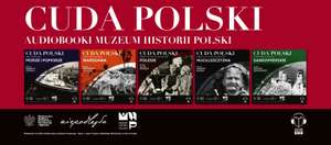 "Cuda Polski" - darmowe audiobooki Muzeum Historii Polski