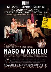 Bezpłatny spektakl "Nago w kisielu" z okazji Dnia Kobiet w teatrze Jedyny Taki w Lwówku
