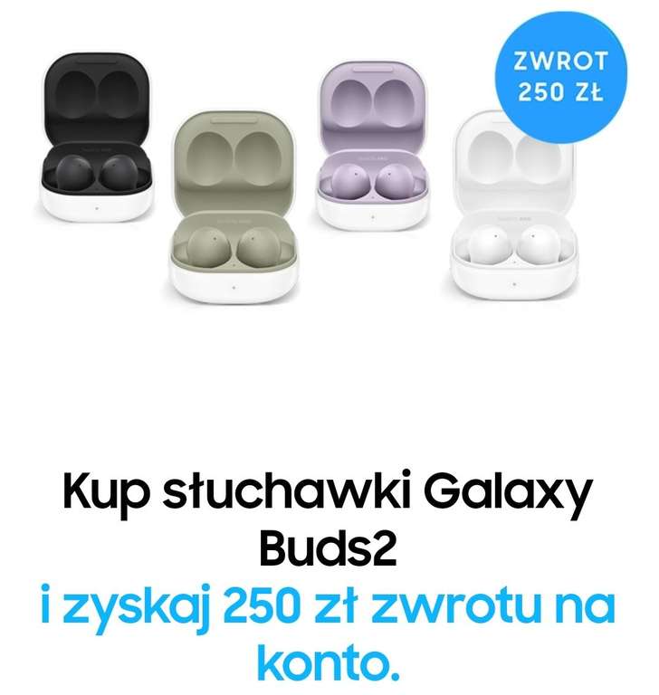 Cashback 250 zł na Słuchawki Samsung Galaxy Buds2
