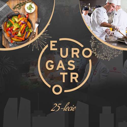 Targi Gastronomiczne Euro Gastro / Międzynarodowe Targi Rozwiązań dla Branży HoReCa 17-19 maj 2022r. [Warszawa]