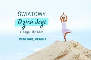 Światowy Dzień Jogi z Yoga Life Club-bezplatne zajecia KOSZALIN