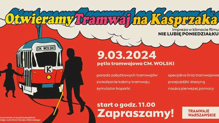 Otwarcie tramwaju na Kasprzaka w Wa-wie! impreza w klimacie filmu "Nie lubię poniedziałku" bezpłatny przejazd drezyną, zabytkowym tramwajem