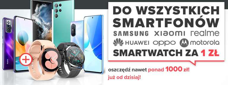 Smartwatch za 1 zł przy zakupie smartfonów Samsung, Xiaomi, Realme, Huawei, Oppo, Motorola