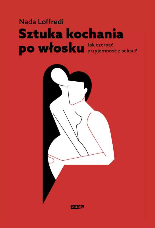 książka Sztuka kochania po włosku. Jak czerpać przyjemność z seksu - Nada Loffredi
