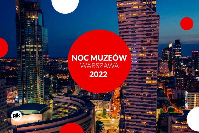Noc Muzeów 2022 w Warszawie