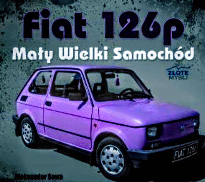 Książka "Fiat 126p Mały Wielki Samochód" ciekawostki oraz historia pojazdu, 179 stron (Darmowy odbiór w księgarni)