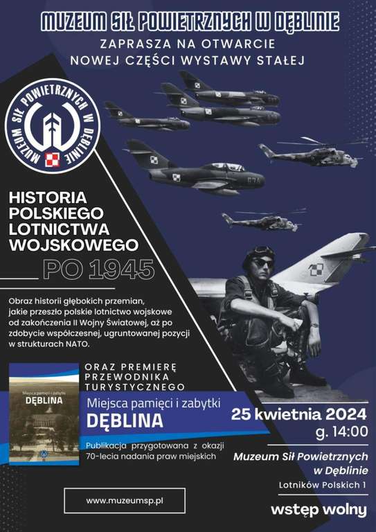 Otwarcie wystawy "Historia Polskiego Lotnictwa Wojskowego po 1945 roku" - Muzeum Sił Powietrznych w Dęblinie >>> bezpłatny wstęp