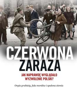 "Czerwona zaraza. Jak naprawdę wyglądało wyzwolenie Polski?" e-book