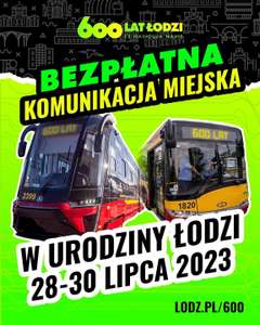 Bezpłatna komunikacja miejska w Łodzi z okazji 600 Urodzin Łodzi. 28-30.07.2023