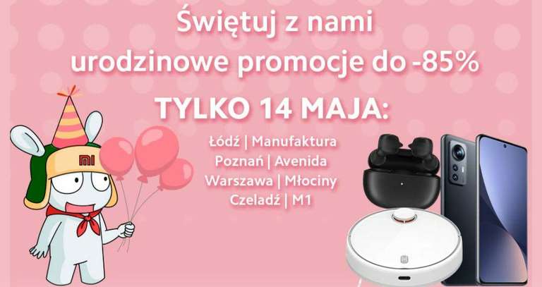 Urodziny Xiaomi Store - Promocje na produkty Xiaomi 14 maja w Czeladzi, Warszawie, Łodzi i Poznaniu, od 29zł za niektóre produkty @ Xiaomi