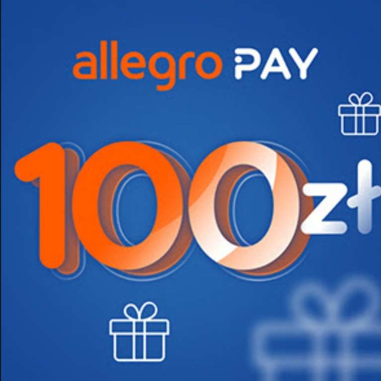 Kupon 100 zł za pierwszy zakup w Allegro Pay