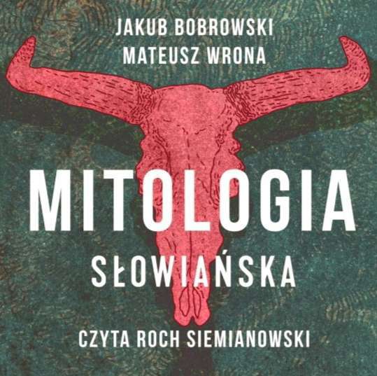 Mitologia słowiańska - audiobook [fascynujący świat pradawnych Słowian oraz ich wierzeń]