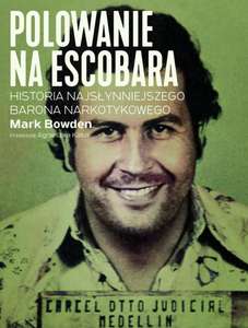 "Polowanie na Escobara: Historia najsłynniejszego barona narkotykowego" ebook