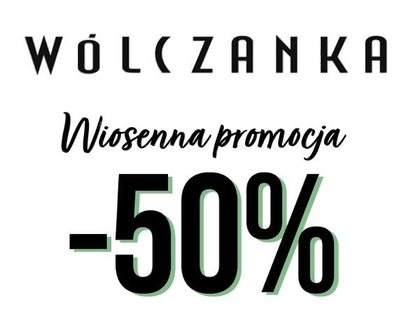 Wiosenna promocja - 50% rabatu na wybrane produkty (nowa kolekcja) @Wolczanka