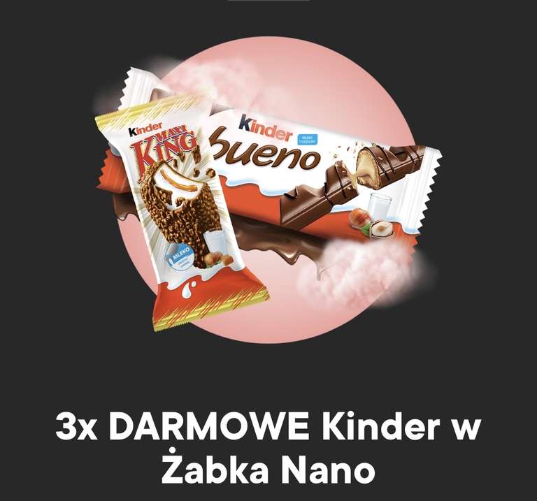 3x Darmowe Kinder w Zabka Nano