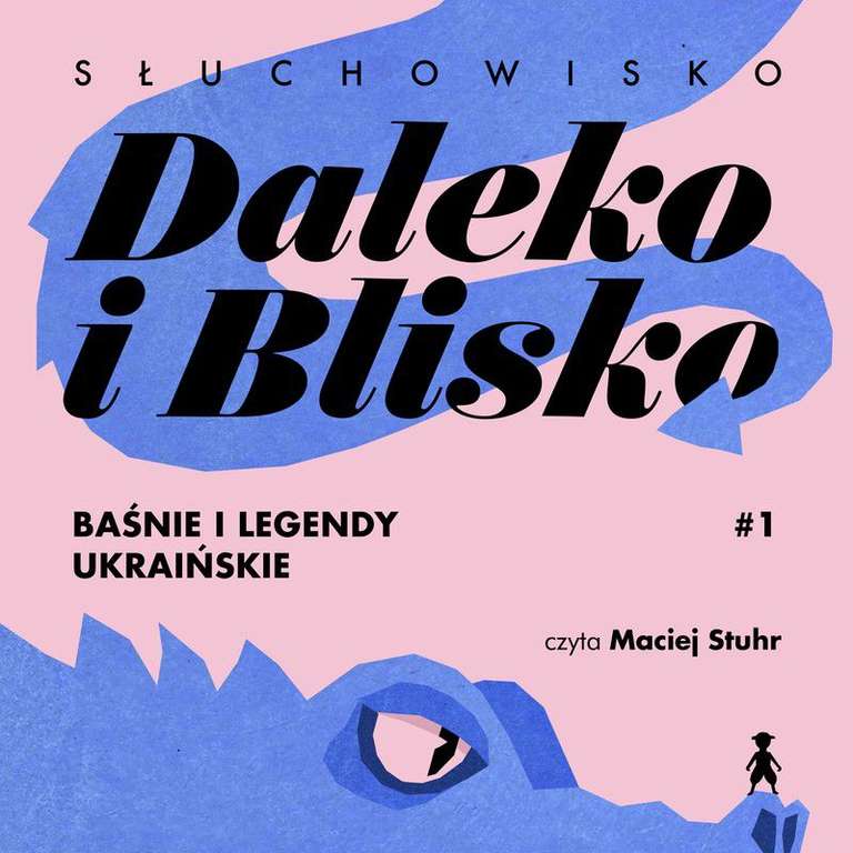 Daleko i Blisko. Baśnie i legendy ukraińskie. (audiobook) - czyta Maciej Stuhr